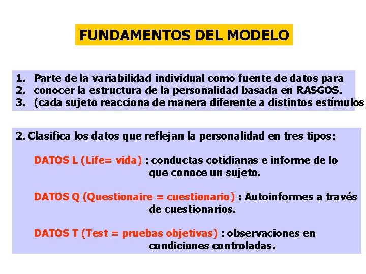 FUNDAMENTOS DEL MODELO 1. Parte de la variabilidad individual como fuente de datos para