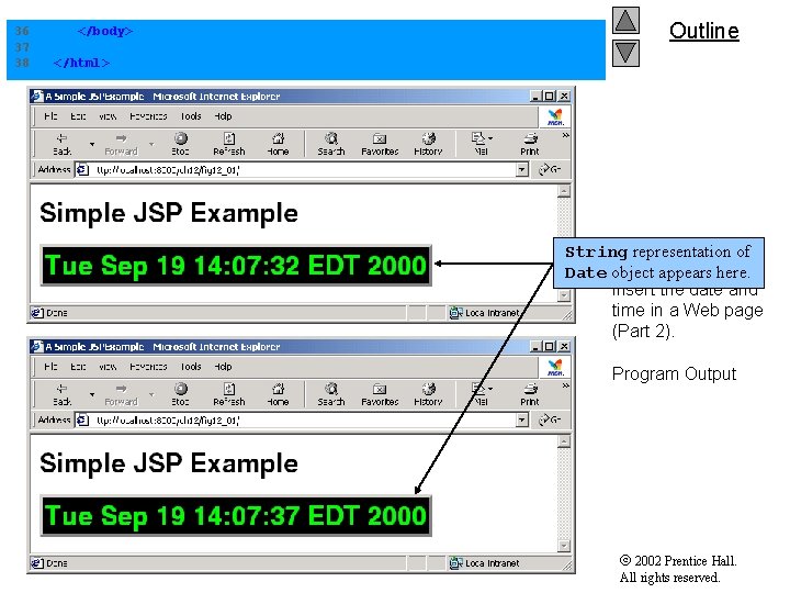 36 37 38 </body> Outline </html> Fig. 10. 1 Usingofa String representation JSP expression