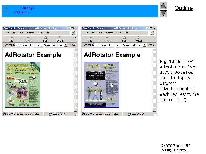 36 37 </body> </html> Outline Fig. 10. 18 JSP adrotator. jsp uses a Rotator