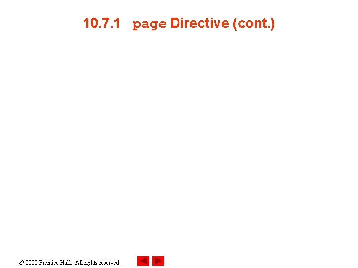 10. 7. 1 page Directive (cont. ) 2002 Prentice Hall. All rights reserved. 