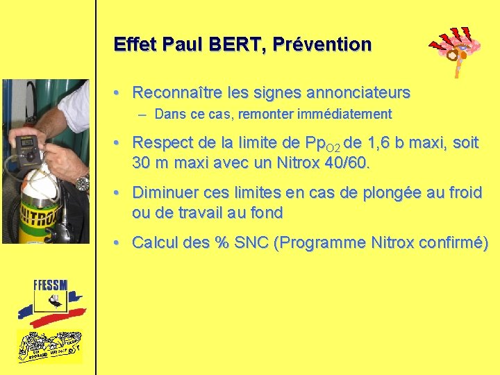 Effet Paul BERT, Prévention • Reconnaître les signes annonciateurs – Dans ce cas, remonter