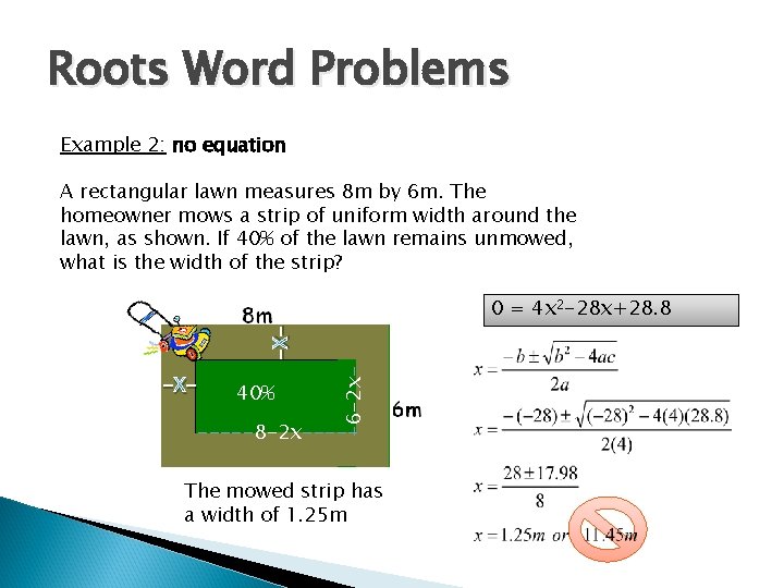 Roots Word Problems Example 2: no equation A rectangular lawn measures 8 m by