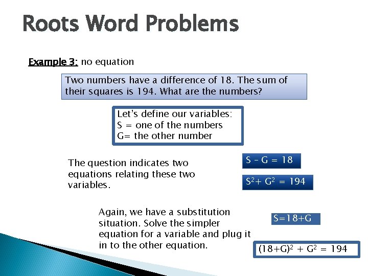 Roots Word Problems Example 3: no equation Two numbers have a difference of 18.
