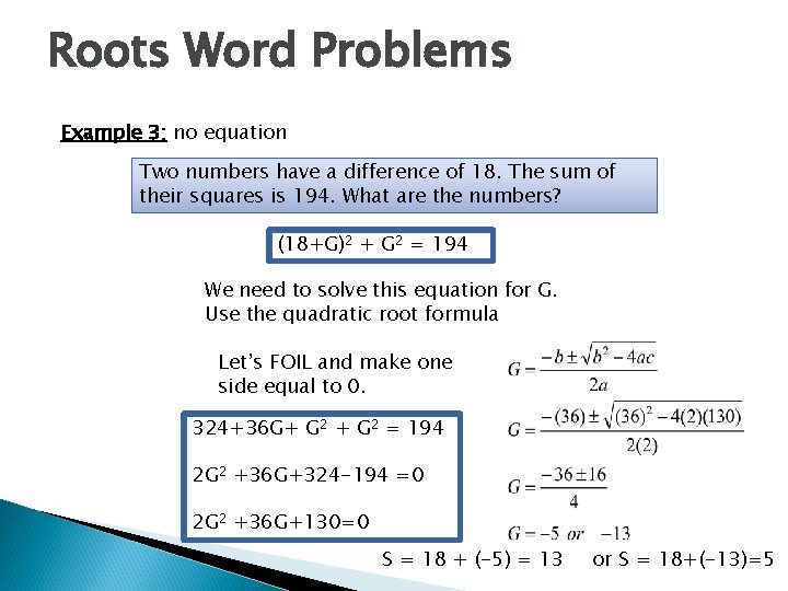 Roots Word Problems Example 3: no equation Two numbers have a difference of 18.