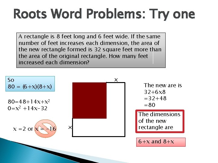 Roots Word Problems: Try one A rectangle is 8 feet long and 6 feet