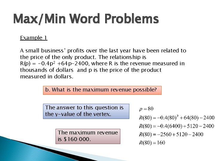 Max/Min Word Problems Example 1 A small business’ profits over the last year have