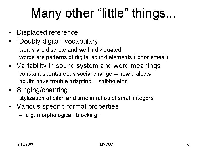 Many other “little” things. . . • Displaced reference • “Doubly digital” vocabulary words Many other “little” things. . . • Displaced reference • “Doubly digital” vocabulary words