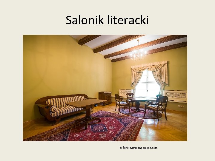 Salonik literacki źródło: castleandplaces. com 