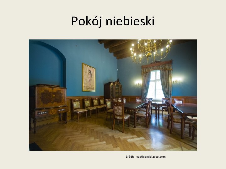 Pokój niebieski źródło: castleandplaces. com 