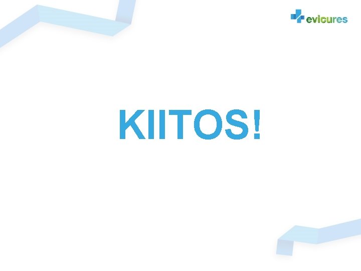 KIITOS! KIITOS!