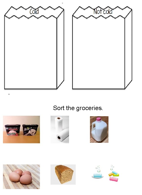 Sort the groceries. 
