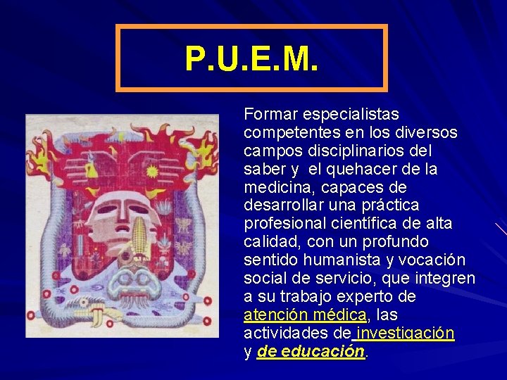 P. U. E. M. Formar especialistas competentes en los diversos campos disciplinarios del saber