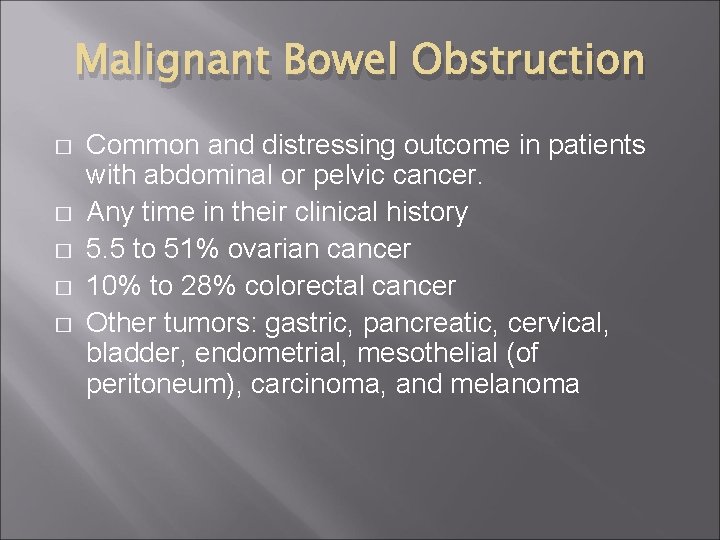 Malignant Bowel Obstruction � � � Common and distressing outcome in patients with abdominal