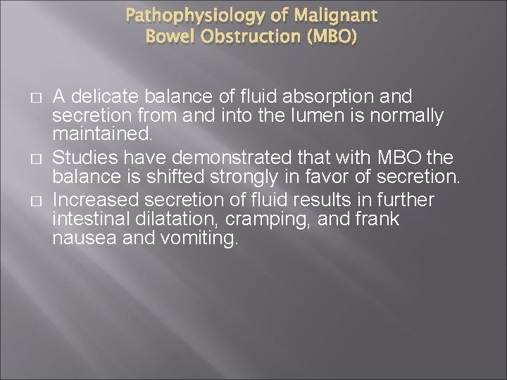 Pathophysiology of Malignant Bowel Obstruction (MBO) � � � A delicate balance of fluid