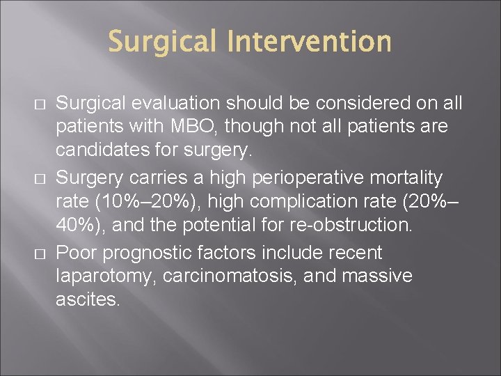 � � � Surgical evaluation should be considered on all patients with MBO, though