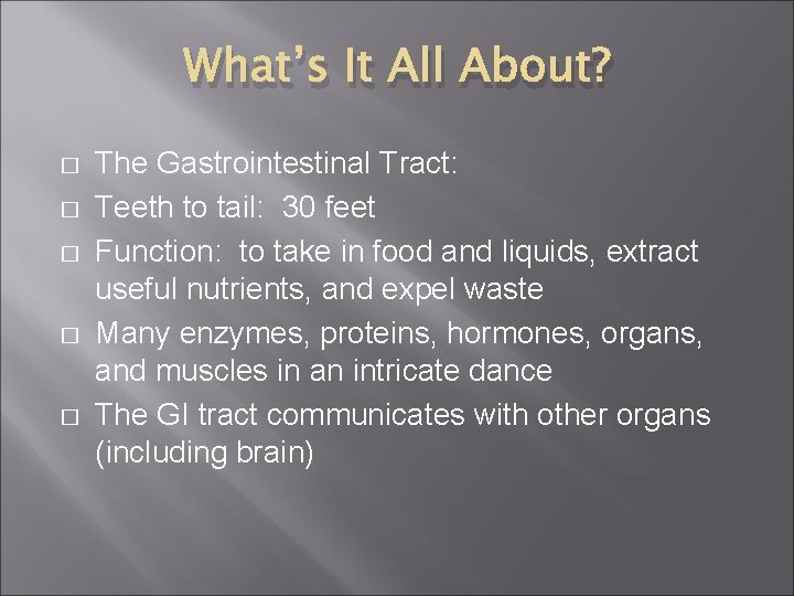 What’s It All About? � � � The Gastrointestinal Tract: Teeth to tail: 30