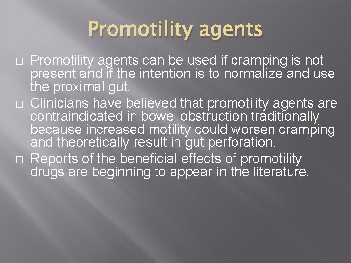 Promotility agents � � � Promotility agents can be used if cramping is not