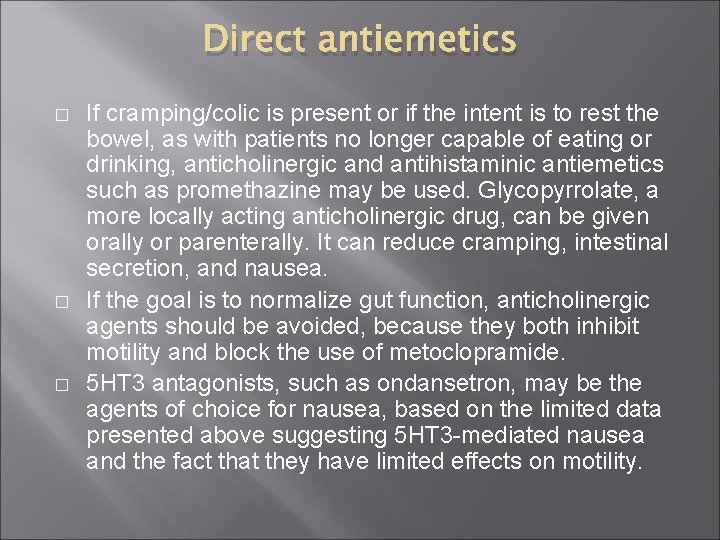 Direct antiemetics � � � If cramping/colic is present or if the intent is