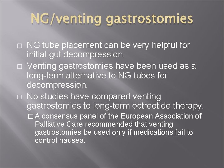 NG/venting gastrostomies � � � NG tube placement can be very helpful for initial