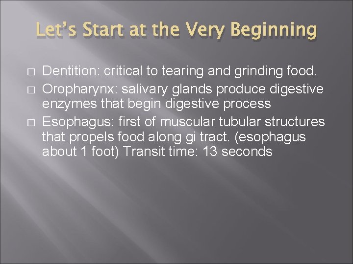 Let’s Start at the Very Beginning � � � Dentition: critical to tearing and