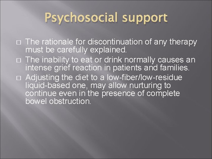Psychosocial support � � � The rationale for discontinuation of any therapy must be