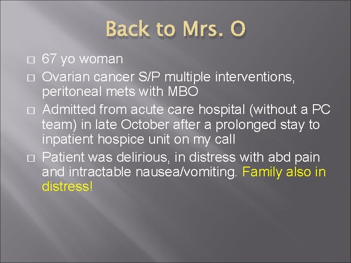 Back to Mrs. O � � 67 yo woman Ovarian cancer S/P multiple interventions,