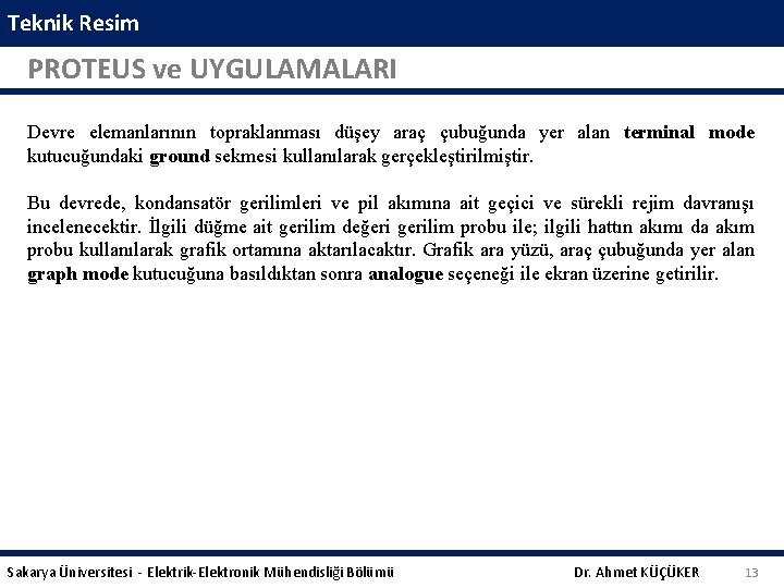 Teknik Resim PROTEUS ve UYGULAMALARI Devre elemanlarının topraklanması düşey araç çubuğunda yer alan terminal