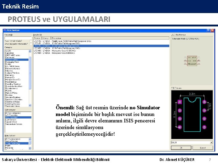 Teknik Resim PROTEUS ve UYGULAMALARI Önemli: Sağ üst resmin üzerinde no Simulator model biçiminde