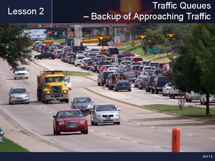 Lesson 2 Traffic Queues – Backup of Approaching Traffic 4 H-14 