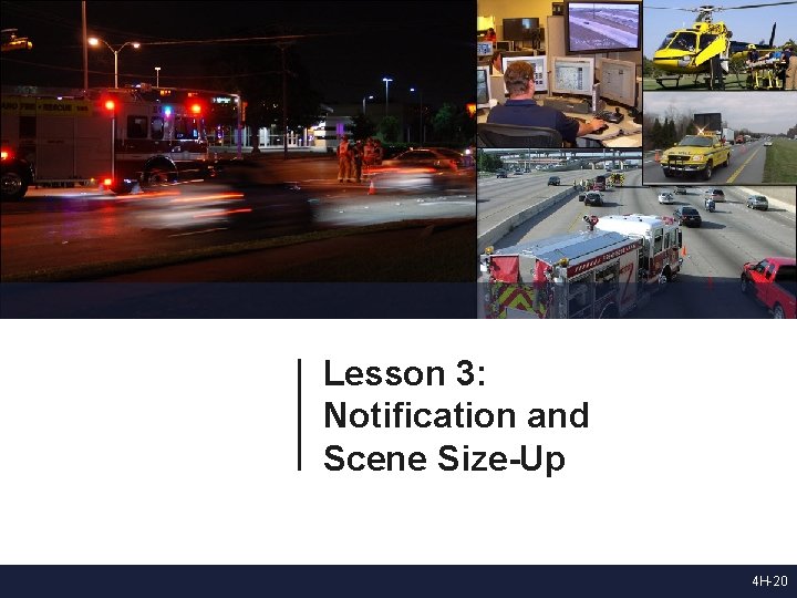Lesson 3: Notification and Scene Size-Up Copyright © 2009 K 2 Share LLC. 4