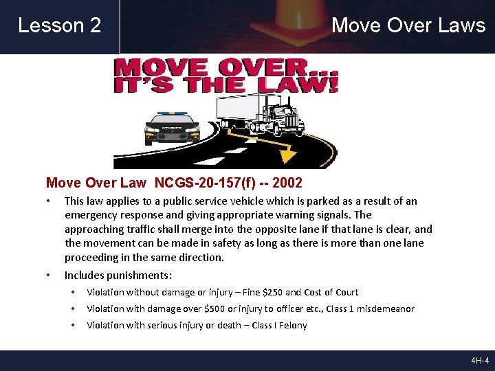 Lesson 2 Move Over Laws Move Over Law NCGS-20 -157(f) -- 2002 • This