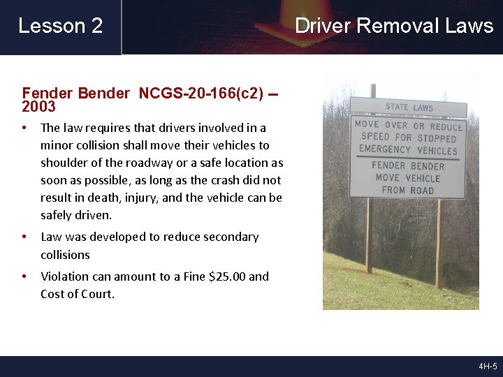 Lesson 2 Driver Removal Laws Fender Bender NCGS-20 -166(c 2) -2003 • The law