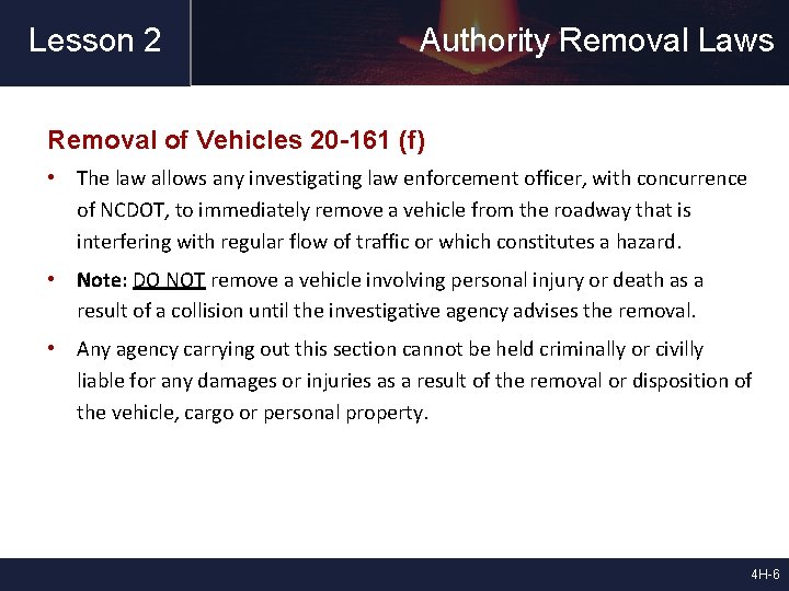 Lesson 2 Authority Removal Laws Removal of Vehicles 20 -161 (f) • The law