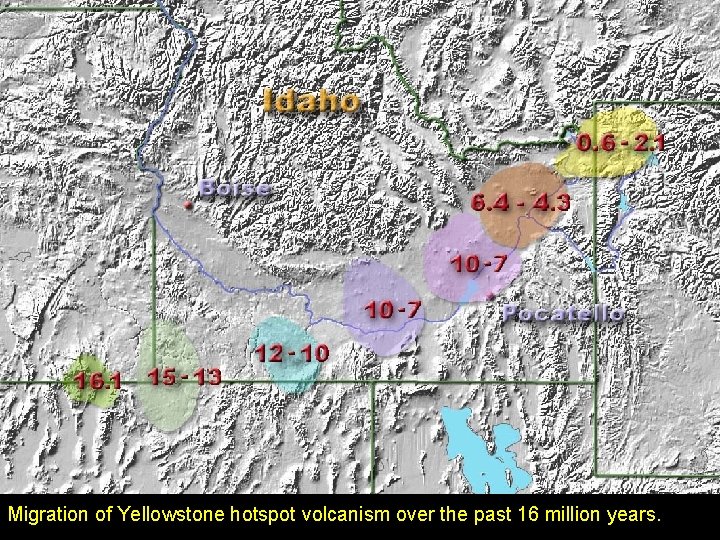 Migration of Yellowstone hotspot volcanism over the past 16 million years. 