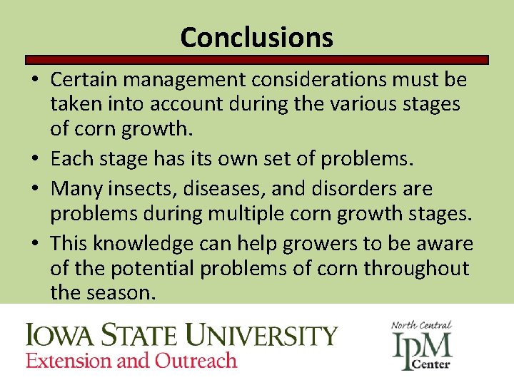 Conclusions • Certain management considerations must be taken into account during the various stages