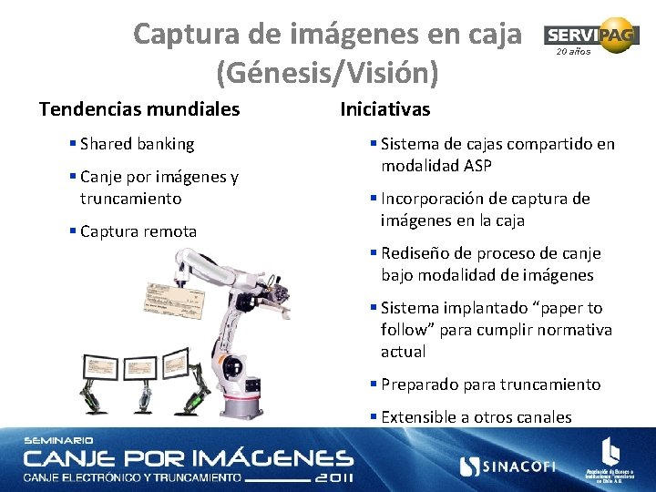 Captura de imágenes en caja (Génesis/Visión) Tendencias mundiales § Shared banking § Canje por