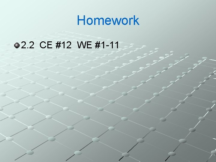 Homework 2. 2 CE #12 WE #1 -11 