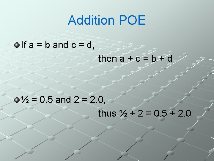 Addition POE If a = b and c = d, then a + c
