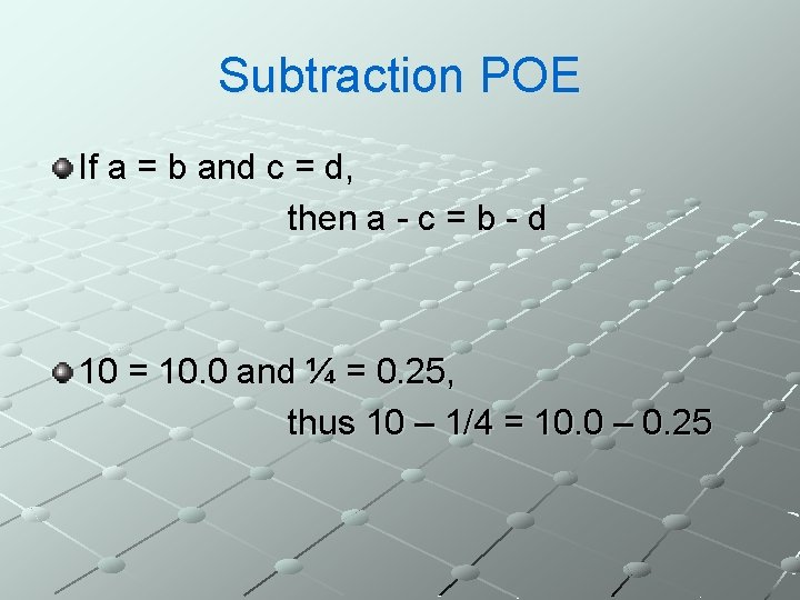 Subtraction POE If a = b and c = d, then a - c