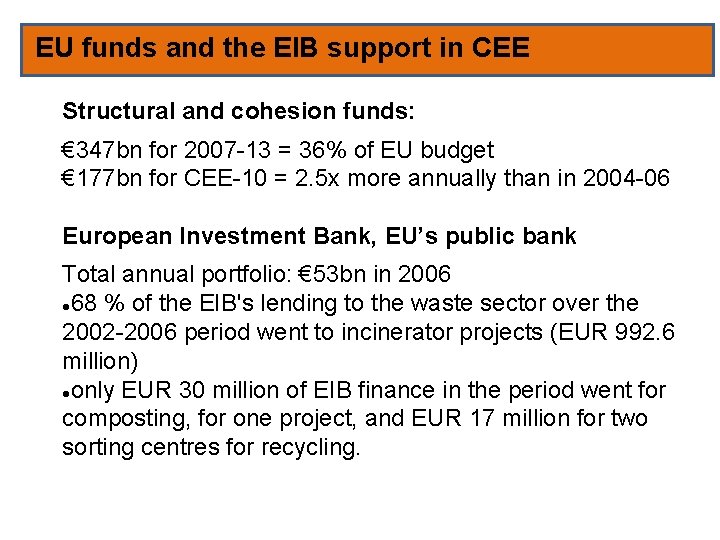 EU funds and the EIB support in CEE Structural and cohesion funds: € 347