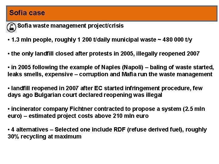 Sofia case Sofia waste management project/crisis • 1. 3 mln people, roughly 1 200