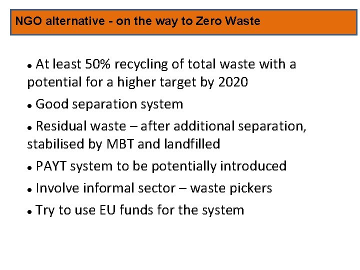 NGO alternative - on the way to Zero Waste At least 50% recycling of