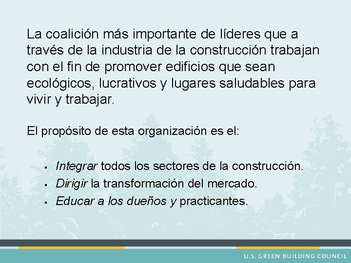 La coalición más importante de líderes que a través de la industria de la