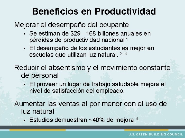 Beneficios en Productividad Mejorar el desempeño del ocupante § § Se estiman de $29