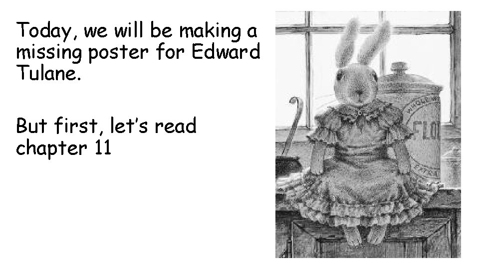 Today, we will be making a missing poster for Edward Tulane. But first, let’s