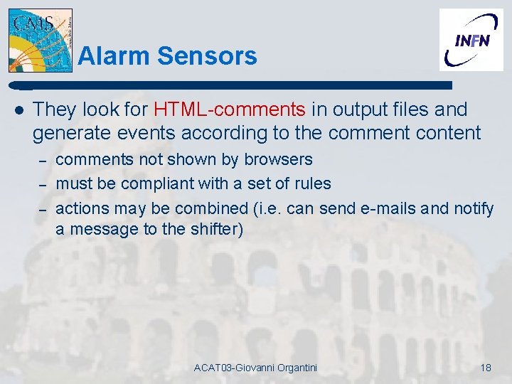 Alarm Sensors l They look for HTML-comments in output files and generate events according Alarm Sensors l They look for HTML-comments in output files and generate events according