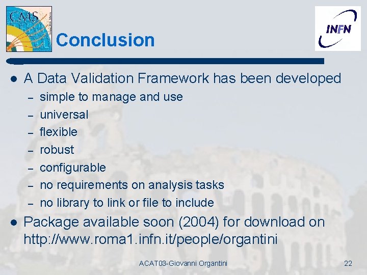 Conclusion l A Data Validation Framework has been developed – – – – l Conclusion l A Data Validation Framework has been developed – – – – l