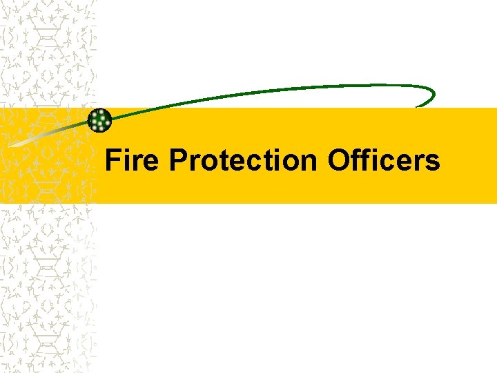 Fire Protection Officers 