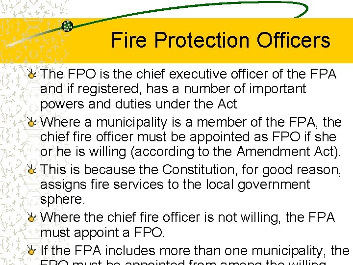 Fire Protection Officers The FPO is the chief executive officer of the FPA and