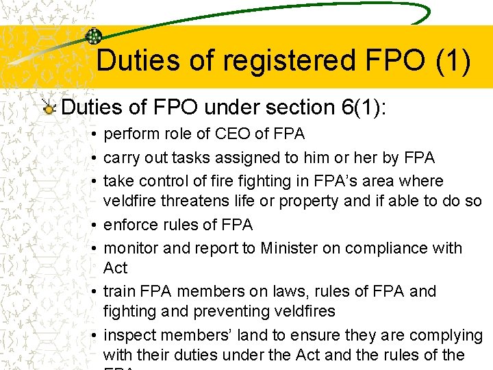 Duties of registered FPO (1) Duties of FPO under section 6(1): • perform role